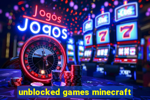 unblocked games minecraft